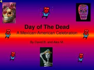 Day of The Dead A Mexican-American Celebration