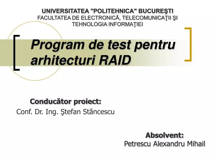 program de test pentru arhitecturi raid