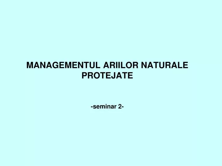 management ul ariilor naturale protejate seminar 2