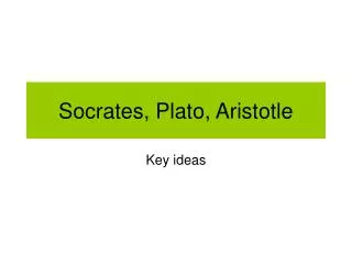 Socrates, Plato, Aristotle