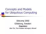 Concepts and Models for Ubiquitous Computing - slide 1