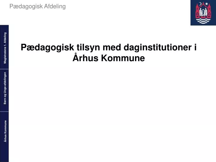 p dagogisk tilsyn med daginstitutioner i rhus kommune