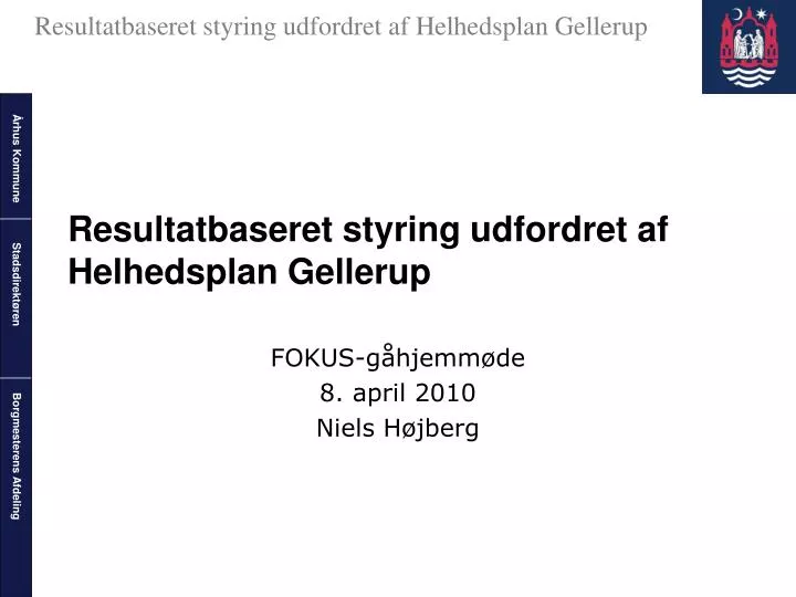 resultatbaseret styring udfordret af helhedsplan gellerup