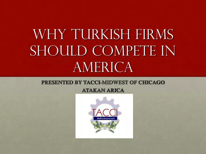 why turkish firms should compete in america