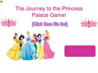The Journey to the Princess Palace Game!