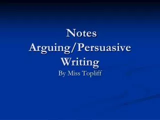 Notes Arguing/Persuasive Writing