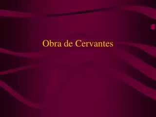obra de cervantes