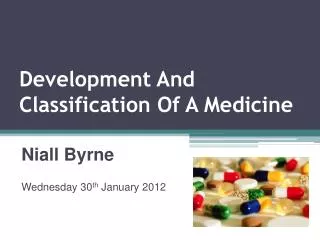 Development And Classification Of A Medicine