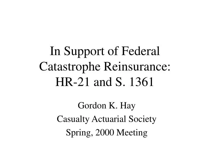 in support of federal catastrophe reinsurance hr 21 and s 1361