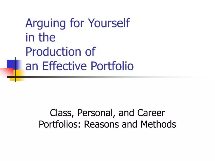 arguing for yourself in the production of an effective portfolio