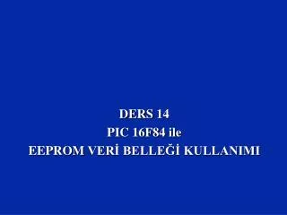 ders 1 4 pic 16f84 ile eeprom ver belle kullanimi