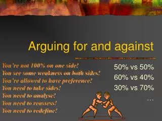 Arguing for and against