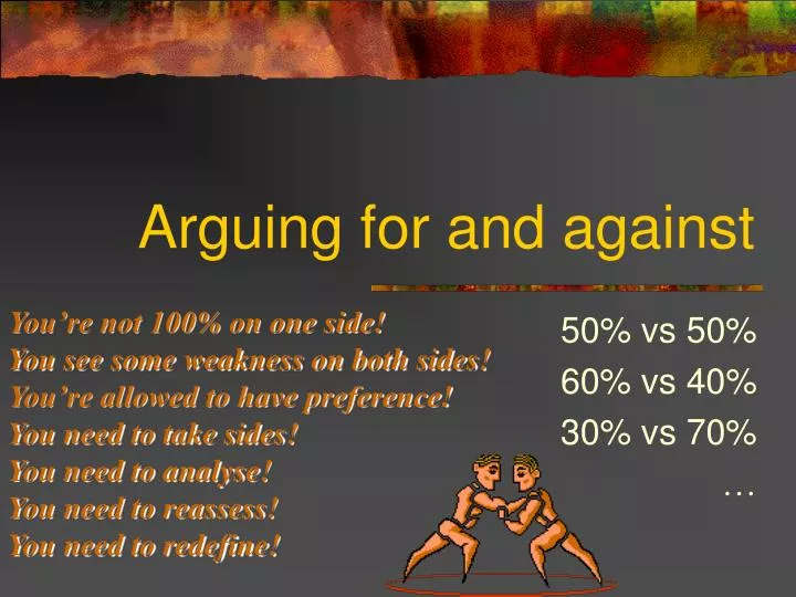 arguing for and against