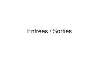 entr es sorties