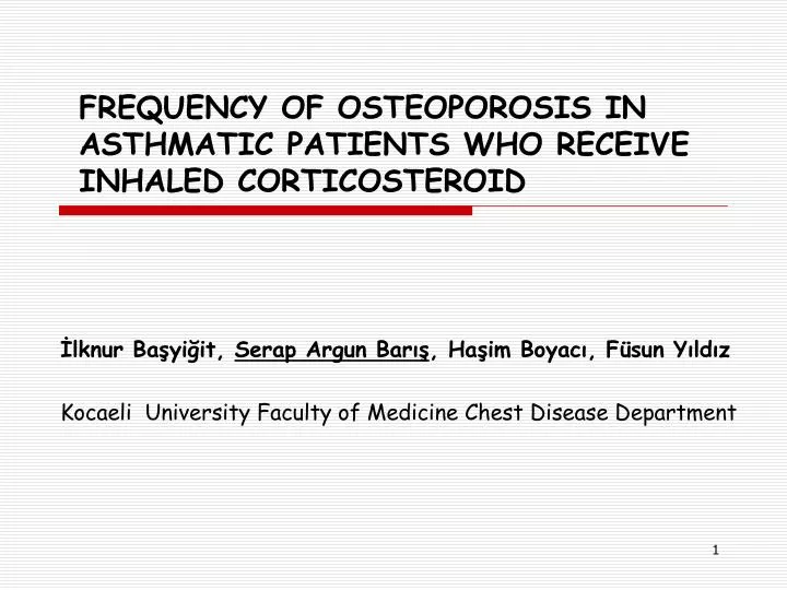 frequency of osteoporosis in asthmatic patients who receive inhaled corticosteroid