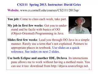CS2111 Spring 2013. Instructor: David Gries