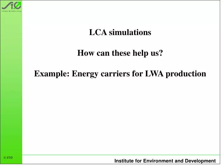 lca simulations how can these help us example energy carriers for lwa production