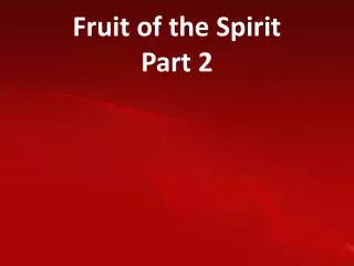Fruit of the Spirit Part 2