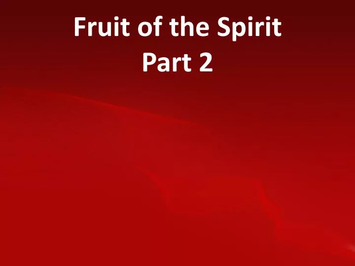 fruit of the spirit part 2