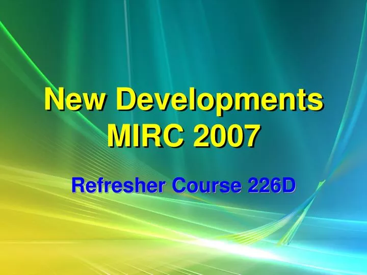 new developments mirc 2007