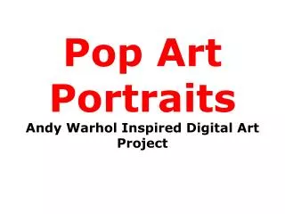 Pop Art Portraits Andy Warhol Inspired Digital Art Project