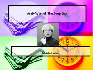 Andy Warhol, The Soup Guy