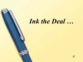 Ink the Deal …
