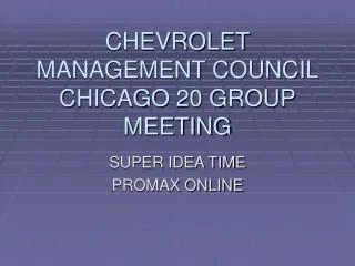 CHEVROLET MANAGEMENT COUNCIL CHICAGO 20 GROUP MEETING
