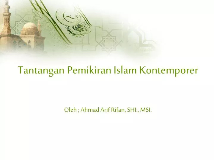 tantangan pemikiran islam kontemporer oleh ahmad arif rifan shi msi