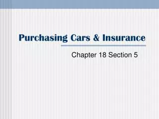 Purchasing Cars &amp; Insurance