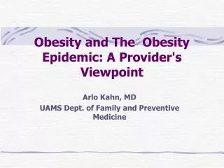 Obesity and The Obesity Epidemic: A Provider's Viewpoint