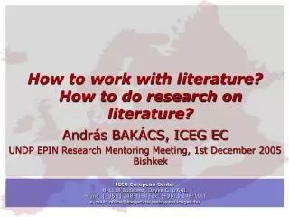 How to work with literature? How to do research on literature? András BAKÁCS, ICEG EC