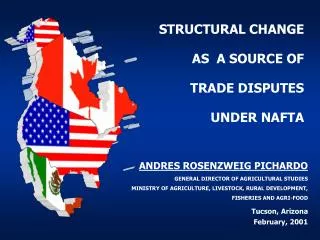STRUCTURAL CHANGE AS A SOURCE OF TRADE DISPUTES UNDER NAFTA