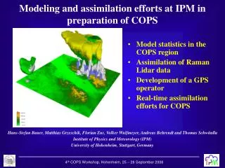 Modeling and assimilation efforts at IPM in preparation of COPS