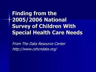 Finding from the 2005/2006 National Survey of Children With Special Health Care Needs