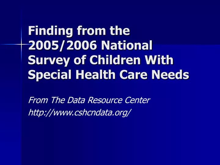 finding from the 2005 2006 national survey of children with special health care needs