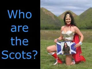 Who are the Scots?