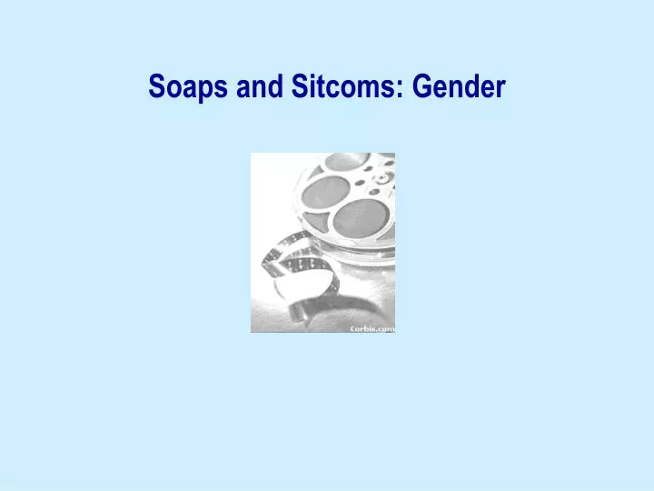 soaps and sitcoms gender