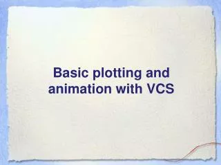 Basic plotting and animation with VCS