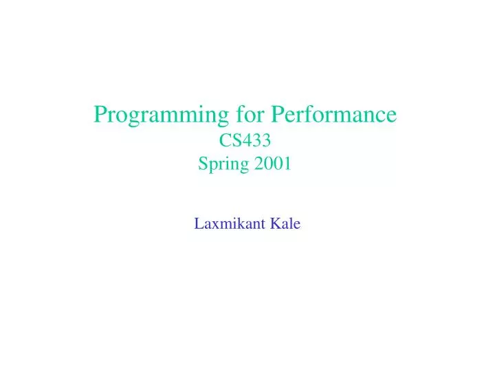programming for performance cs433 spring 2001