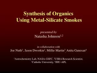 Synthesis of Organics Using Metal-Silicate Smokes