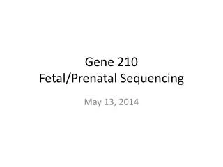 Gene 210 Fetal/Prenatal Sequencing
