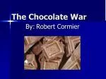The Chocolate War - slide 1