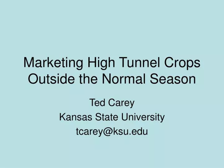 marketing high tunnel crops outside the normal season