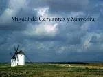 Miguel de Cervantes y Saavedra - slide 1