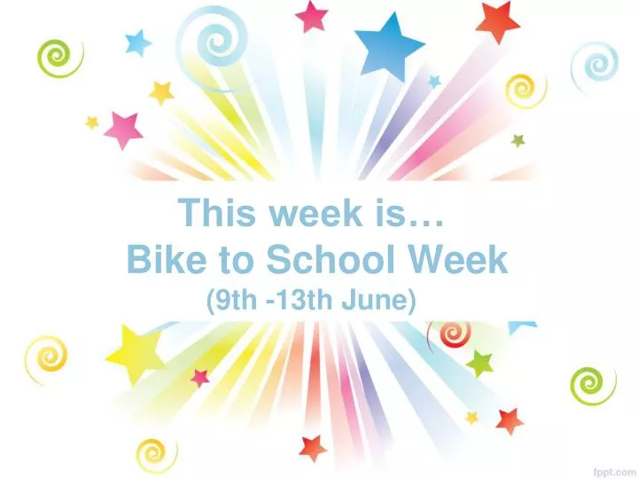 this week is bike to school week 9th 13th june