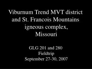 Viburnum Trend MVT district and St. Francois Mountains igneous complex, Missouri