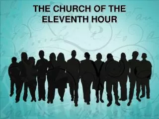 THE CHURCH OF THE ELEVENTH HOUR
