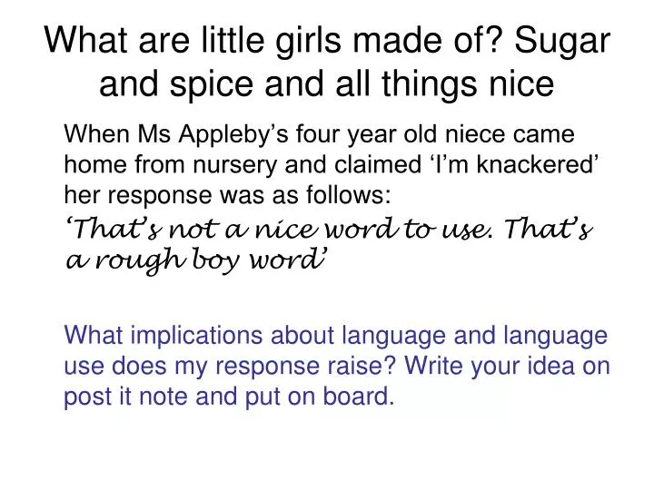 what are little girls made of sugar and spice and all things nice