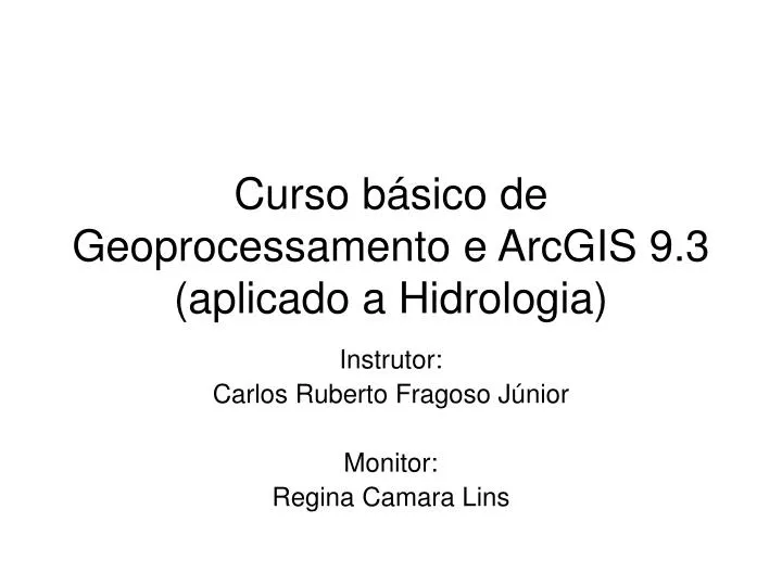 curso b sico de geoprocessamento e arcgis 9 3 aplicado a hidrologia